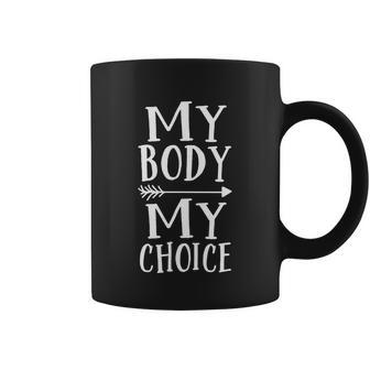 My Body My Choice Great Gift Coffee Mug - Monsterry