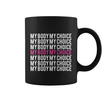 My Body My Choice Pro Choice Reproductive Rights V2 Coffee Mug - Monsterry CA
