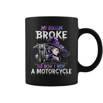 My Broom Broke So Now I Ride A Motorcycle Witch Halloween V2 Coffee Mug - Seseable