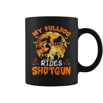 My Bulldog Dog Rides Shotgun Witch Halloween Coffee Mug - Seseable