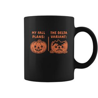 My Fall Plans The Delta Variant Funny Pumpkin Graphic Design Printed Casual Daily Basic Coffee Mug