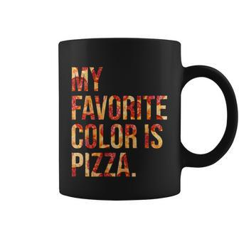 My Favorite Color Is Pizza Coffee Mug - Monsterry