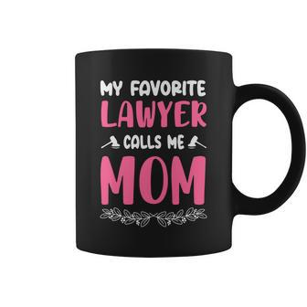My Favorite Lawyer Calls Me Mom Mothers Day Coffee Mug - Monsterry
