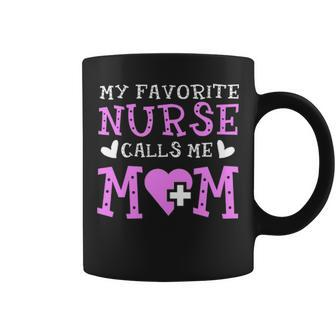 My Favorite Nurse Calls Me Mom Mother S Day Gift Coffee Mug - Thegiftio