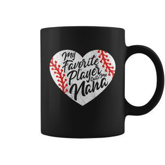 My Favorite Player Calls Me Nana Baseball Heart Cute Grandma Coffee Mug - Monsterry