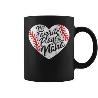My Favorite Player Calls Me Nana Baseball Heart Cute Grandma Coffee Mug - Thegiftio UK
