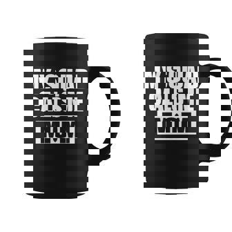 My Squad Calls Me Mom T-Shirt Graphic Design Printed Casual Daily Basic Coffee Mug - Thegiftio