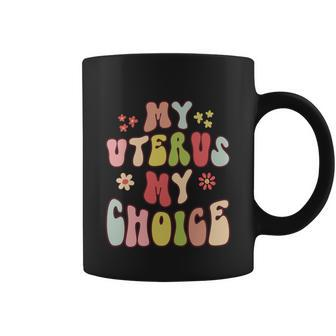 My Uterus My Choice Floral Style Reproductive Rights Gift Coffee Mug - Monsterry