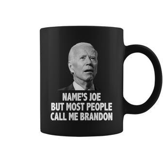 Names Joe But Most People Call Me Brandon Coffee Mug - Monsterry