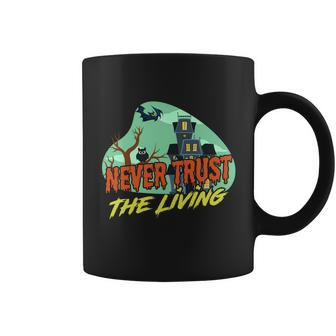 Never Trust The Living Halloween Quote V2 Coffee Mug - Monsterry CA