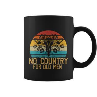 No Country For Old Men Uterus Feminist Women Rights Coffee Mug - Monsterry AU