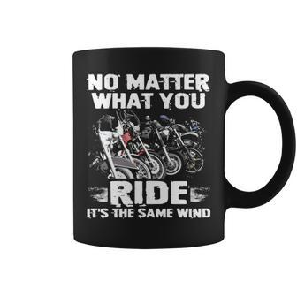 No Matter What You Ride Coffee Mug - Seseable
