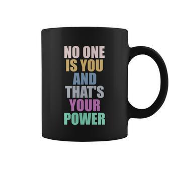 No On Is You And Thats Your Power Quote Coffee Mug - Monsterry AU