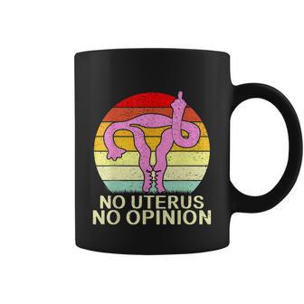 No Uterus No Opinion Coffee Mug - Monsterry UK