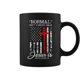 Normal Isnt Coming Back But Jesus Is Revelation 14 Usa Flag Coffee Mug - Thegiftio UK