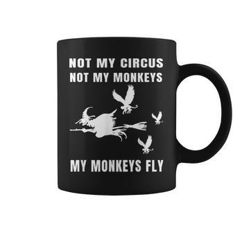Not My Circus Not My Monkeys My Monkeys Fly Witch Halloween Coffee Mug - Seseable