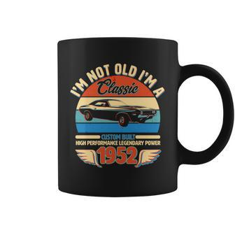 Not Old Im A Classic 1952 Car Lovers 70Th Birthday Coffee Mug