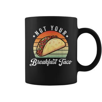 Not Your Breakfast Taco We Are Not Tacos Funny Jill Biden Coffee Mug - Seseable