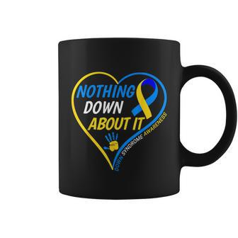 Nothing Down About It World Down Syndrome Awareness Day Coffee Mug - Monsterry
