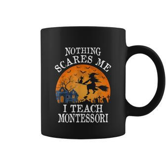 Nothing Scares Me I Teach Montessori Teacher Graphic Design Printed Casual Daily Basic Coffee Mug - Thegiftio UK