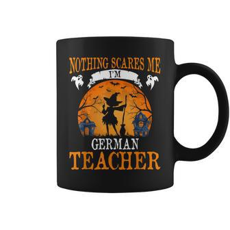 Nothing Scares Me Im German Teacher Halloween Party Gift Coffee Mug - Thegiftio UK