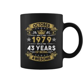 October 1979 43 Years Of Being Awesome Funny 43Rd Birthday Coffee Mug - Monsterry
