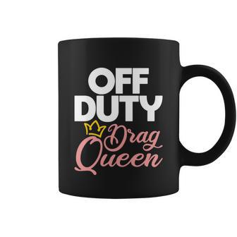 Off Duty Drag Queen Great Gift Lesbian Lgbtq Queer Gay Pride Great Gift Coffee Mug - Thegiftio UK