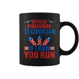 Official Firework Technician If I Run You Run 4Th Of July V3 Coffee Mug - Seseable