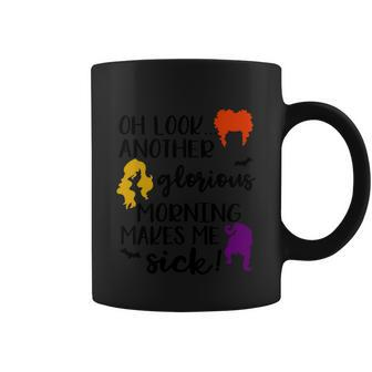 Oh Look Another Glorius Morning Makes Me Sick Halloween Quote Coffee Mug - Monsterry DE