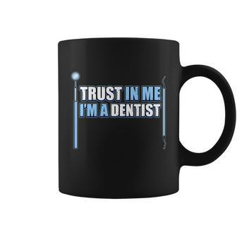 Orthodontist Trust In Me Im A Dentist Assistant Hygienist Gift Graphic Design Printed Casual Daily Basic Coffee Mug - Thegiftio UK