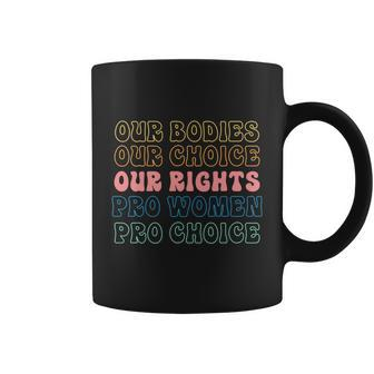 Our Bodies Our Choice Our Rights Pro Women Pro Choice Messy Coffee Mug - Monsterry CA