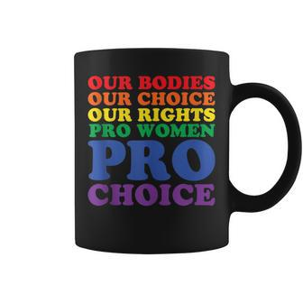 Our Bodies Our Choice Pro Women - Pro Choice Women Rights Coffee Mug - Seseable