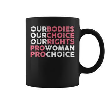 Our Body Choice Rights Pro Woman Pro Abortion Coffee Mug - Seseable