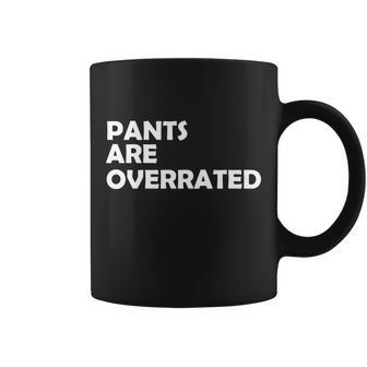Pants Are Overrated Tshirt Coffee Mug - Monsterry DE