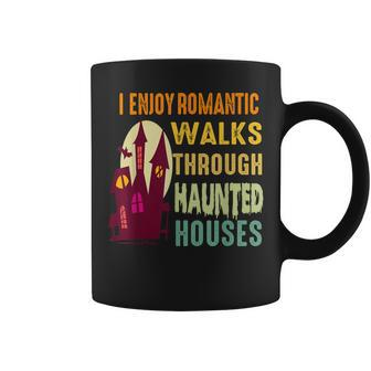 Paranormal I Enjoy Romantic Walks Haunted Houses Halloween V2 Coffee Mug - Seseable