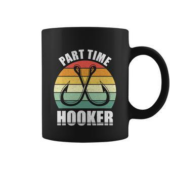 Part Time Hooker Fishing Lover Sarcastic Rude For Dad Coffee Mug - Monsterry CA