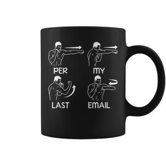 Per My Last Email Funny Men Costumed Coffee Mug - Thegiftio UK