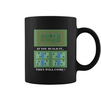 Pickleball If You Built It They Will Come Coffee Mug - Monsterry