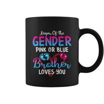 Pink Or Blue Brother Loves You Keeper Of The Gender Meaningful Gift Coffee Mug - Monsterry CA