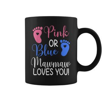 Pink Or Blue Mawmaw Loves You Funny Gender Reveal Party Coffee Mug - Thegiftio