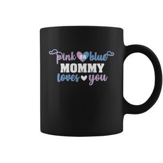 Pink Or Blue Mommy Loves You Baby Gender Reveal Cute Gift Coffee Mug - Monsterry CA