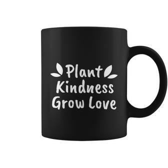 Plant Kindness Grow Love Tshirt Coffee Mug - Monsterry CA