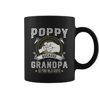 Poppy Because Grandpa Is For Old Guys Men Retro Grandpa Coffee Mug - Monsterry AU