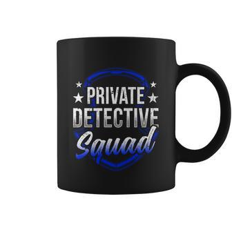 Private Detective Squad Investigation Spy Investigator Funny Gift Coffee Mug - Monsterry AU