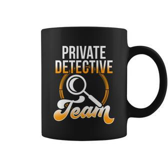 Private Detective Team Investigator Investigation Spy Great Gift Coffee Mug - Monsterry UK