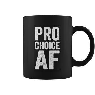 Pro Choice Af Reproductive Rights Gift Coffee Mug - Monsterry