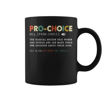 Pro Choice Definition Keep Your Laws Off My Body Coffee Mug - Seseable