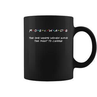 Pro Choice Funny Defend Roe V Wade 1973 Reproductive Rights Tshirt Coffee Mug - Monsterry DE