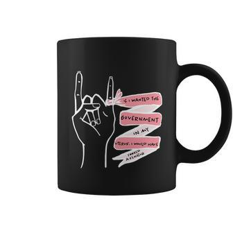 Pro Choice If I Wanted The Government In My Uterus Reproductive Rights V3 Coffee Mug - Monsterry DE