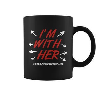 Pro Choice Im With Her Reproductive Rights Gift Coffee Mug - Monsterry